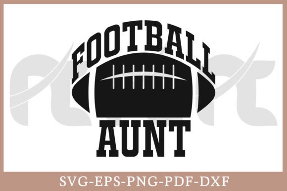 Football Aunt SVG: Graphics & Crafts Review