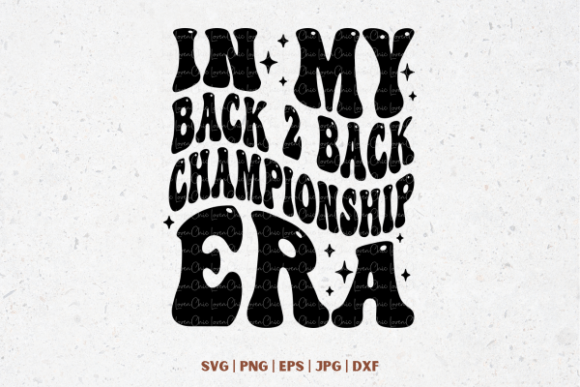 In My Back 2 Back Champion Era Graphics for Crafts