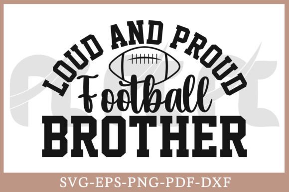 Loud and Proud Football Brother Shirt Graphics Review