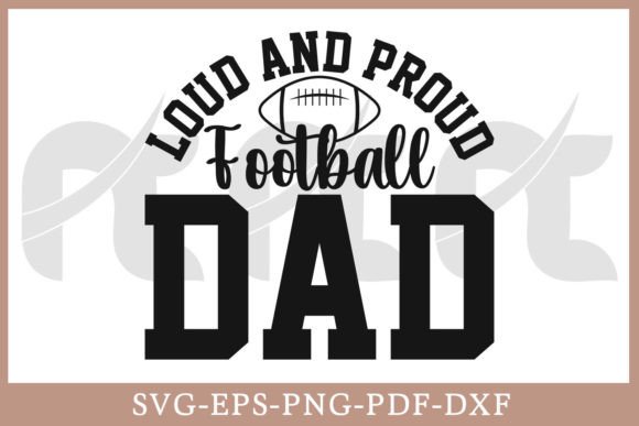 Loud and Proud Football Dad Shirt SVG Review