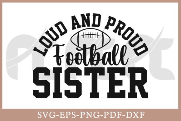 Loud and Proud Football Sister Shirt SVG Review